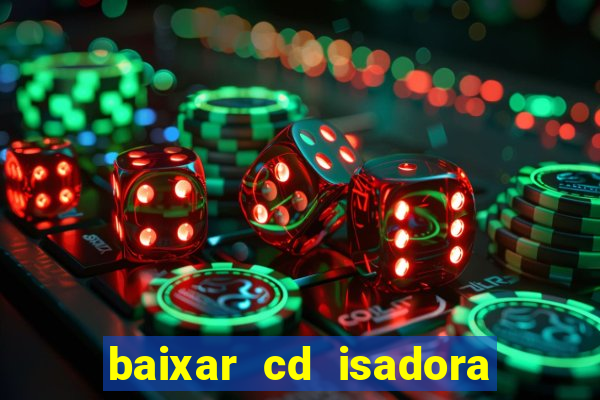 baixar cd isadora pompeo - processo
